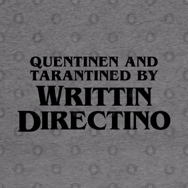 Quentinen and Tarantined by Writtin Directino Meme by InformationRetrieval